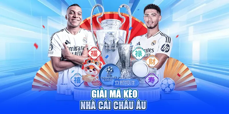Giải mã kèo nhà cái châu Âu 